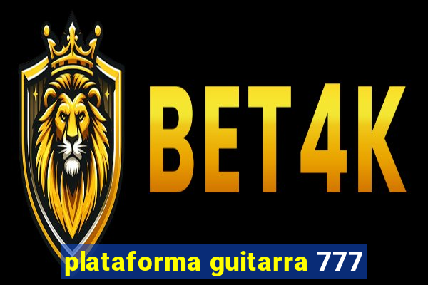 plataforma guitarra 777